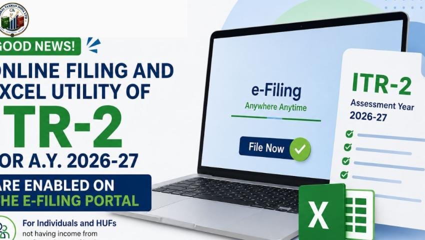 Online Filing and Excel Utility of ITR-2 Enabled for A.Y. 2026-27