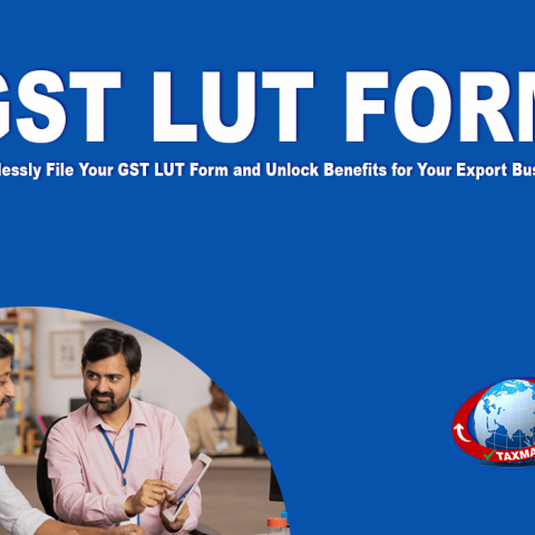 GST LUT Form: Process, Requirements, and Benefits for Exporters