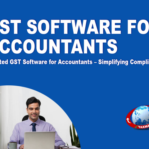GST Software for Accountants: Simplifying GST Compliance and Tax Management